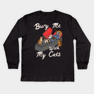 Bury Me With My Cats Kids Long Sleeve T-Shirt